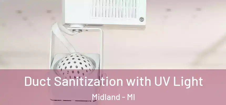  Duct Sanitization with UV Light Midland - MI