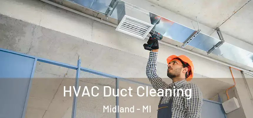  HVAC Duct Cleaning Midland - MI
