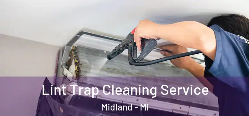  Lint Trap Cleaning Service Midland - MI