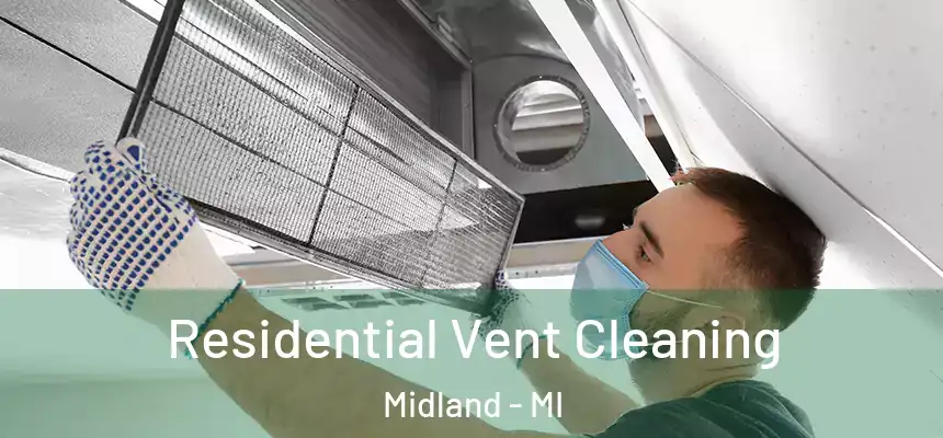  Residential Vent Cleaning Midland - MI