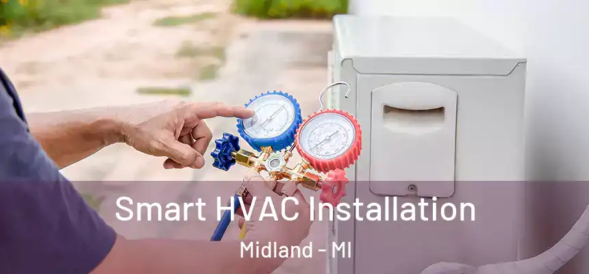  Smart HVAC Installation Midland - MI